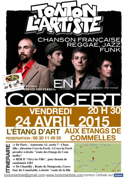 Concert tonton l'artiste - 24 Avril 2015 - L'étang d'art, Concert Coye La Foret, Saint Maximin, Musique Live, compositions originales - tonton l'artiste - Chanson française, Reggae, Jazz, Funk - Concert Beauvais, Compiègne, Creil, Montataire, Méru, Senlis, Noyon, Bornel, Clermont, Amiens, Oise, Picardie, Auneuil, Noailles, Nogent-sur-Oise, Chantilly, Crillon, Méru, Persan, Chambly, Breteuil, Saint Just En Chaussee, Gournay En Bray, Gisors, Compiegne, Lamorlaye, Saint-Maximin, Troissereux, Saint Omer en chaussée, Crillon, Formerie, Therdonne, Tillé, Allonne, Saint Paul